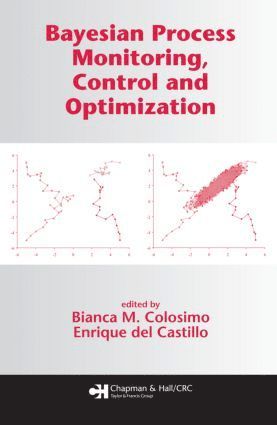 Bianca M. Colosimo, Enrique del Castillo - Bayesian Process Monitoring, Control and Optimization, Inbunden