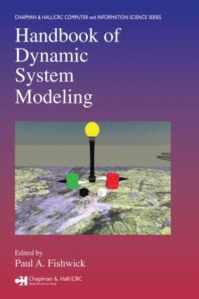 Paul A. Fishwick - Handbook of Dynamic System Modeling, Inbunden