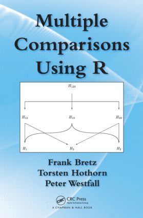 Frank Bretz, Torsten Hothorn, Peter Westfall, Switzerland) Bretz, Frank (Novartis Pharma AG, Basel, Switzerland) Hothorn, Torsten (Universtitat Zurich, Zurich, USA) Westfall, Peter (Texas Tech University, Lubbock - Multiple Comparisons Using R, Inbunden