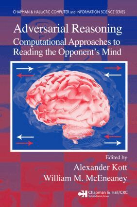 Alexander Kott, William M. McEneaney - Adversarial Reasoning, Inbunden