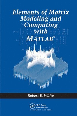 Elements of Matrix Modeling and Computing with MATLAB 1
