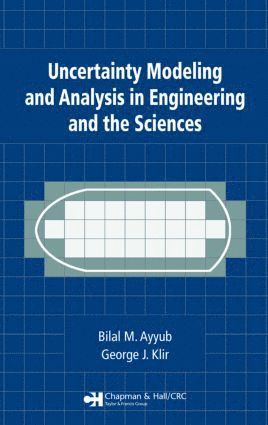 Bilal M. Ayyub, George J. Klir, USA) Ayyub, Bilal M. (University of Maryland, College Park, USA) Klir, George J. (SUNY at Binghamton, New York - Uncertainty Modeling and Analysis in Engineering and the Sciences, Inbunden