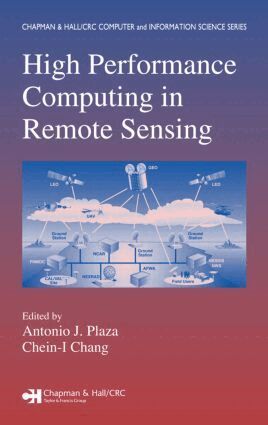 Antonio J. Plaza, Chein-I Chang - High Performance Computing in Remote Sensing, Inbunden