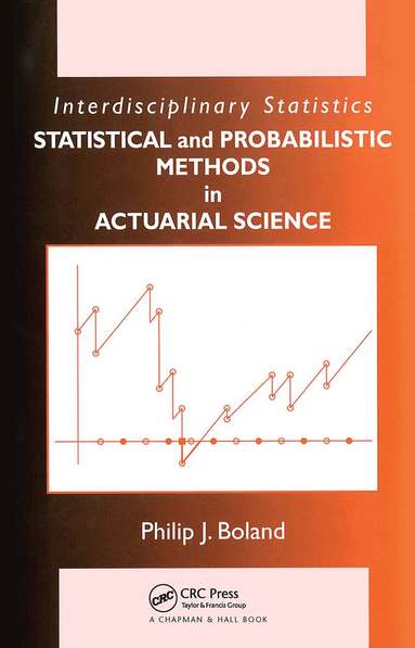 Philip J. Boland - Statistical and Probabilistic Methods in Actuarial Science, Inbunden