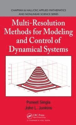 Multi-Resolution Methods for Modeling and Control of Dynamical Systems 1