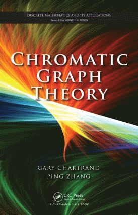Gary Chartrand, Ping Zhang, USA) Chartrand, Gary (Western Michigan University, Kalamazoo, USA) Zhang, Ping (Western Michigan University, Kalamazoo - Chromatic Graph Theory, Inbunden