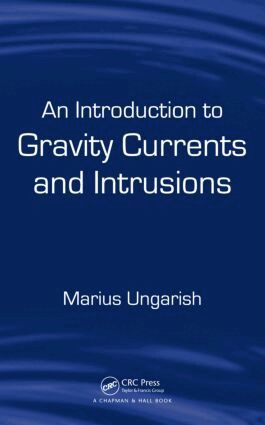 Marius Ungarish - Introduction to Gravity Currents and Intrusions, Inbunden