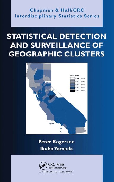 Peter Rogerson, Ikuho Yamada - Statistical Detection and Surveillance of Geographic Clusters, Inbunden