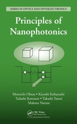 Motoichi Ohtsu, Kiyoshi Kobayashi, Tadashi Kawazoe, Takashi Yatsui, Makoto Naruse - Principles of Nanophotonics, Inbunden
