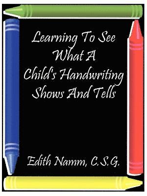 bokomslag Learning to See What a Child's Handwriting Shows and Tells