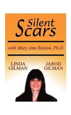 Linda Gilman, Mary Ann Renlon, Jarod Gilman - Silent Scars, Häftad