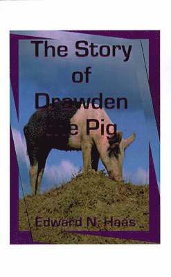 Edward N. Haas - Story of Drawden the Pig, Häftad