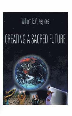 Creating a Sacred Future 1