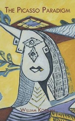 William Kosman - Picasso Paradigm, Häftad