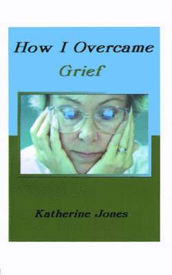 How I Overcame Grief 1