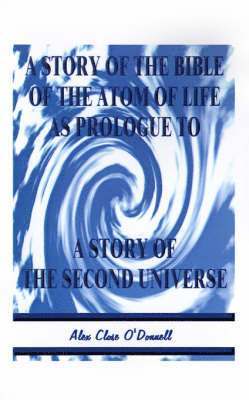 A Story of the Bible of the Atom of Life 1