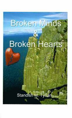 bokomslag Broken Minds and Broken Hearts