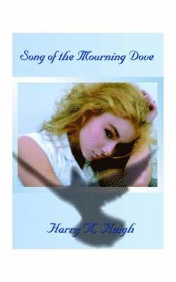 Harry Haigh - Song of the Mourning Dove, Häftad