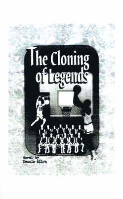 bokomslag The Cloning of Legends