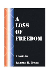 bokomslag A Loss of Freedom