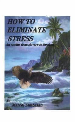 bokomslag How to Eliminate Stress