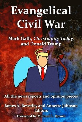 bokomslag Evangelical Civil War: Mark Galli, Christianity Today and Donald Trump