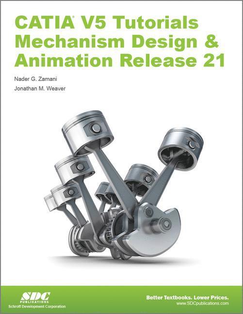 Nader Zamani - CATIA V5 Tutorials Mechanism Design & Animation Release 21, Häftad