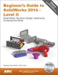 bokomslag Beginner's Guide to SolidWorks 2014 - Level II
