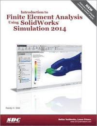 bokomslag Introduction to Finite Element Analysis Using SolidWorks Simulation 2014