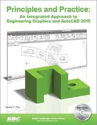 bokomslag Principles and Practice: An Integrated Approach to Engineering Graphics and AutoCAD 2015