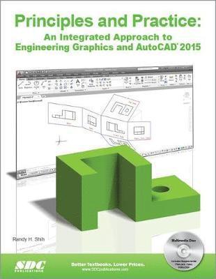 Principles and Practice: An Integrated Approach to Engineering Graphics and AutoCAD 2015 1