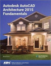 bokomslag Autodesk AutoCAD Architecture 2015 Fundamentals