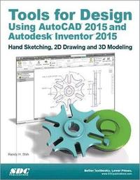 bokomslag Tools for Design Using AutoCAD 2015 and Autodesk Inventor 2015