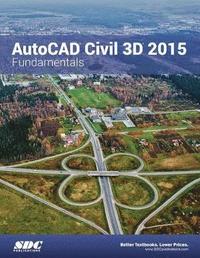 bokomslag AutoCAD Civil 3D 2015 Fundamentals (ASCENT)