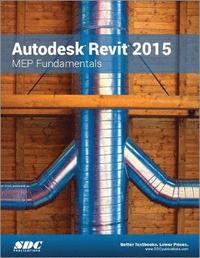 bokomslag Autodesk Revit 2015 MEP Fundamentals (ASCENT)