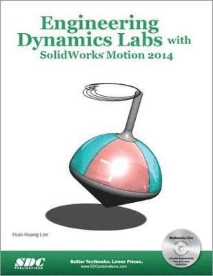 bokomslag Engineering Dynamics Labs with SolidWorks Motion 2014