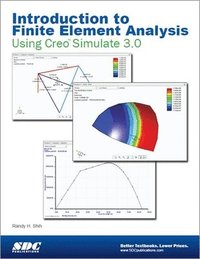 bokomslag Introduction to Finite Element Analysis Using Creo Simulation 3.0