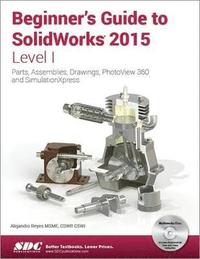 bokomslag Beginner's Guide to SolidWorks 2015 - Level I