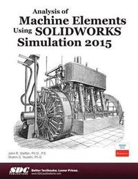 bokomslag Analysis of Machine Elements Using SOLIDWORKS Simulation 2015