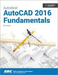 bokomslag Autodesk AutoCAD 2016 Fundamentals