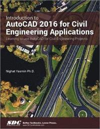 bokomslag Introduction to AutoCAD 2016 for Civil Engineering Applications