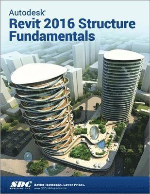 bokomslag Autodesk Revit 2016 Structure Fundamentals (ASCENT)