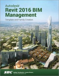 bokomslag Autodesk Revit 2016 BIM Management (ASCENT)