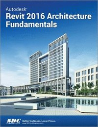 bokomslag Autodesk Revit 2016 Architecture Fundamentals (ASCENT)