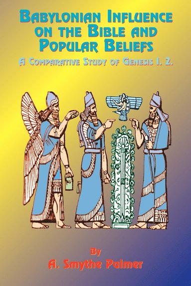 bokomslag Babylonian Influence on the Bible and Popular Beliefs
