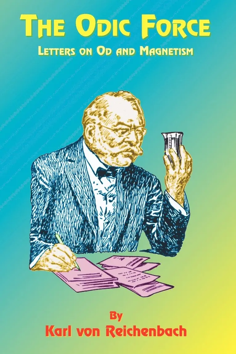 Karl Von Reichenbach - The Odic Force: Letters on Od and Magnetism, Häftad. Tillgänglighet: Lägg i varukorg
