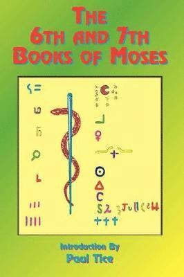 The 6th and 7th Books of Moses: Bk. 6, Bk. 7 1