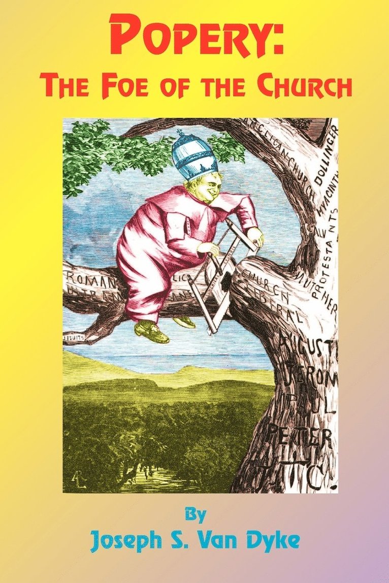 Popery: The Foe of the Church and of the Republic