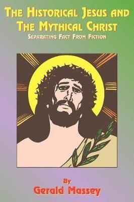 The Historical Jesus and the Mythical Christ 1