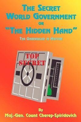 bokomslag The Secret World Government or "The Hidden Hand"